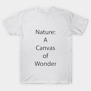 Nature Quote 4 T-Shirt